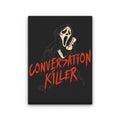 Conversation Killer - Canvas Print