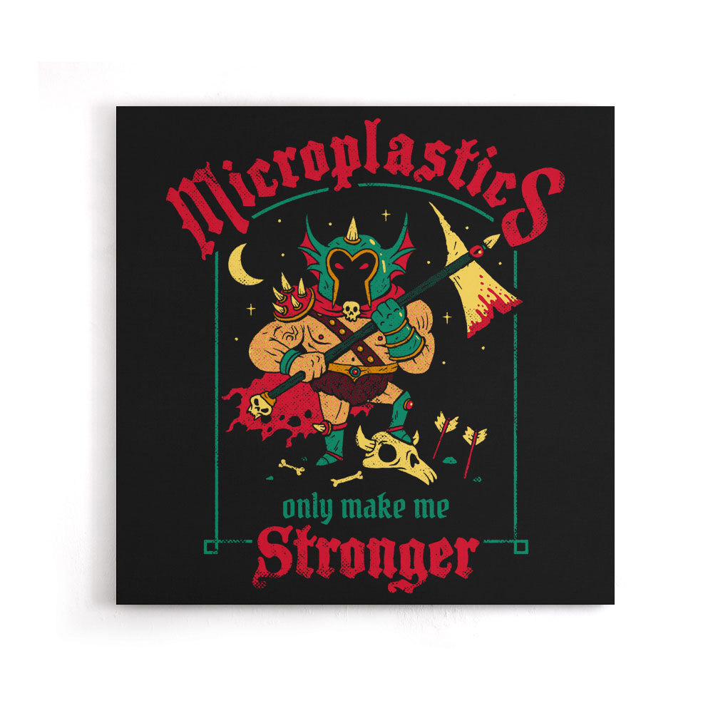 Microplastics Make Me Stronger - Canvas Print