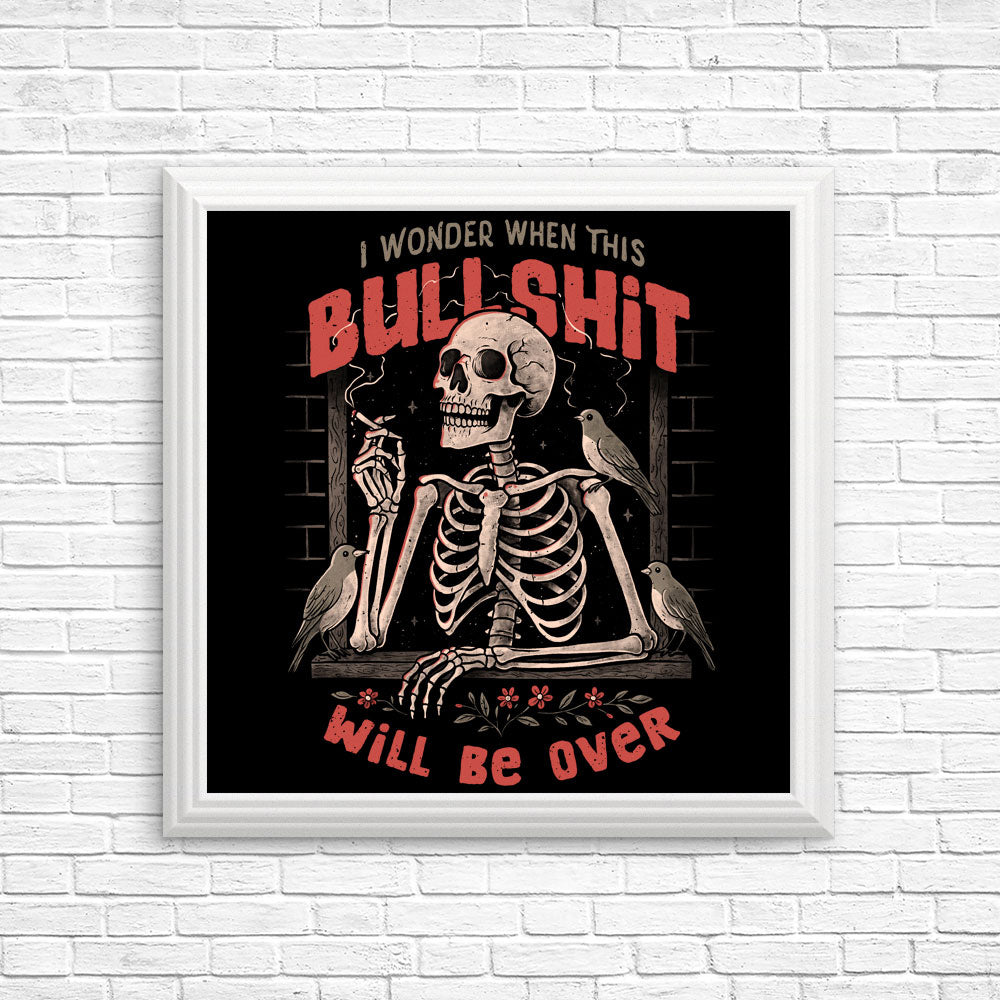 When Will it Be Over - Posters & Prints