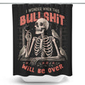 When Will it Be Over - Shower Curtain